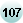 107