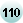 110