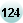 124