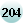 204