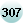 307